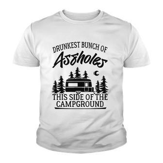 Drunkest Bunch Of Assholes Happy Camper Funny Camping Gift Youth T-shirt - Thegiftio UK