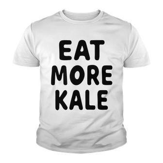 Eat More Kale Youth T-shirt | Favorety AU