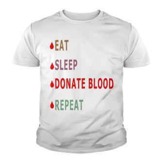 Eat Sleep Donate Blood Repeat Blood Donation Blood Donation Awareness Youth T-shirt | Favorety