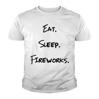 Eat Sleep Fireworks Display Fourth Of July T Youth T-shirt - Thegiftio UK