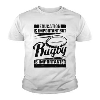 Education Is Important But Rugby Is Importanter Youth T-shirt | Favorety UK