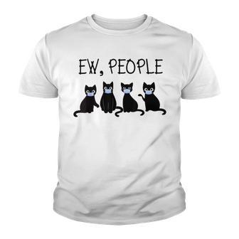 Ew People Meowy Cat Lovers 209 Shirt Youth T-shirt | Favorety AU