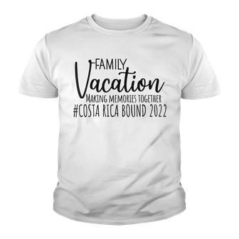 Family Vacation Costa Rica 2022 Making Memories Together Youth T-shirt - Thegiftio UK