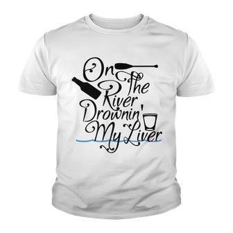 Floating The River Drowning My Liver Youth T-shirt - Thegiftio UK