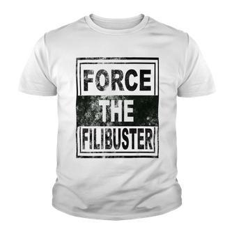 Force The Filibuster Senator Chuck Schumer Do Your Job Youth T-shirt | Favorety