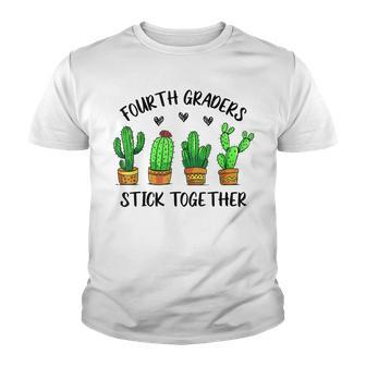 Fourth Graders Stick Together Cactus 4Th Grade Teacher Lover Youth T-shirt - Seseable