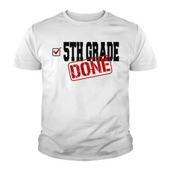 Funny 5Th Grade Done End Of Year Last Day Of School Youth Youth T-shirt - Thegiftio UK