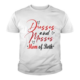 Funny Dresses And Messes Mom Of Both Mother Day Lovely Gift Youth T-shirt | Favorety AU