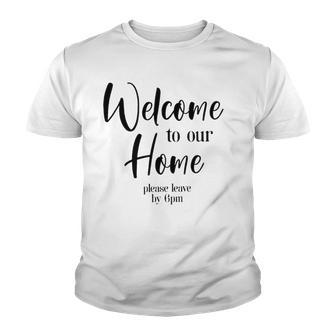 Funny Housewarming Home Accessories Welcome Please Leave By 9 Pm Sleeveless Top 435 Trending Shirt Youth T-shirt | Favorety UK