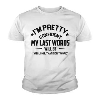 Funny Im Pretty Confident V2 Youth T-shirt | Favorety CA