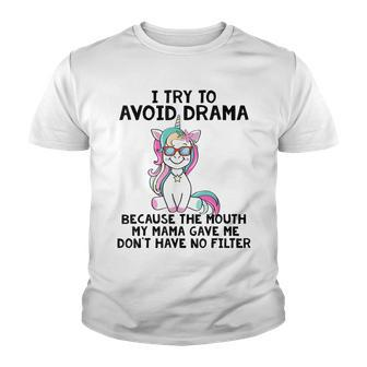 Funny Unicorns I Try To Avoid Drama Because The Mouth V2 Youth T-shirt - Seseable