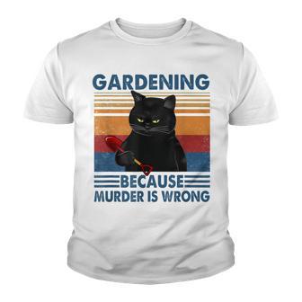 Gardening Because Murder Is Wrong Funny Cat Lovers Youth T-shirt - Thegiftio UK