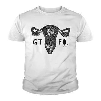 Gtfo Uterus Black Print Perfect Gift Youth T-shirt | Favorety CA