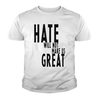 Hate Will Not Make Us Great Resist Anti Donald Trump Youth T-shirt | Favorety DE