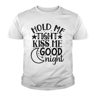 Hold Me Tight Kiss Me Good Night Cute Clothes Baby Design Baby Tshirt Youth T-shirt | Favorety UK