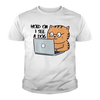 Hold On I See A Dog Youth T-shirt | Favorety