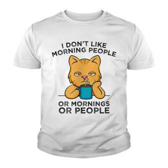 I Dont Like Morning People Or Mornings Or People V2 Youth T-shirt | Favorety