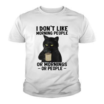 I Dont Like Morning People Or Mornings Or People V3 Youth T-shirt | Favorety
