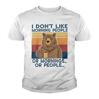 I Dont Like Morning People Or Mornings Or People Youth T-shirt | Favorety