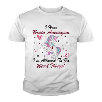 I Have Brain Aneurysm Im Allowed To Do Weird Things Unicorn Burgundy Ribbon Brain Aneurysm Bpd Brain Aneurysm Youth T-shirt | Favorety UK