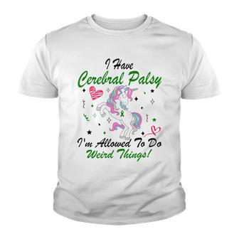 I Have Cerebral Palsy Im Allowed To Do Weird Things Unicorn Green Ribbon Cerebral Palsy Cerebral Palsy Awareness Youth T-shirt | Favorety UK