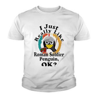 I Really Like Roman Soldier Penguin Ok Youth T-shirt | Favorety CA