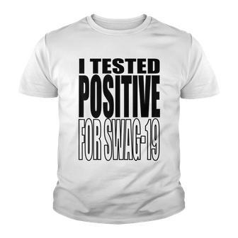I Tested Positive For Swag-19 Youth T-shirt | Mazezy