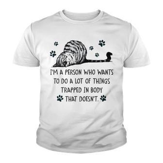 Im A Person Who Wants To Do A Lot Of Things Trapped In Body That Doesnt Youth T-shirt | Favorety DE