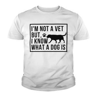 Im Not A Vet But I Know What A Dog Is Transgender Gift Youth T-shirt | Favorety DE