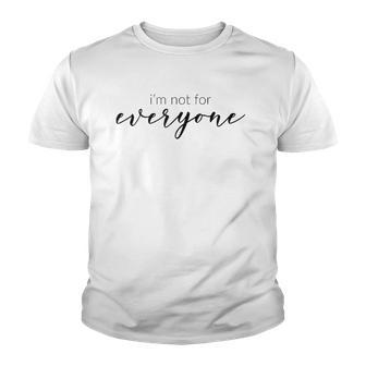 Im Not For Everyone Youth T-shirt - Thegiftio UK