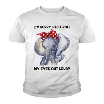 Im Sorry Did I Roll My Eyes Out Loud 736 Shirt Youth T-shirt | Favorety AU