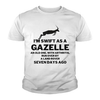 Im Swift As A Gazelle Run Over Old Family Gift T Youth T-shirt - Thegiftio UK