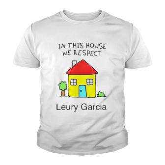 In This House We Respect Leury Garcia Youth T-shirt | Mazezy