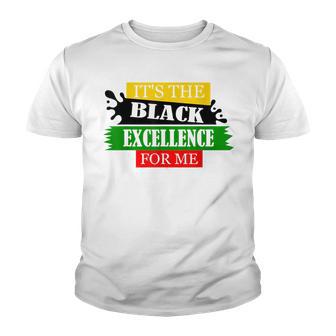Its The Black Excellence For Me History Month Juneteenth Youth T-shirt - Thegiftio UK