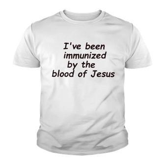 Ive Been Immunized By The Blood Of Jesus Creative 2022 Gift Youth T-shirt - Thegiftio UK