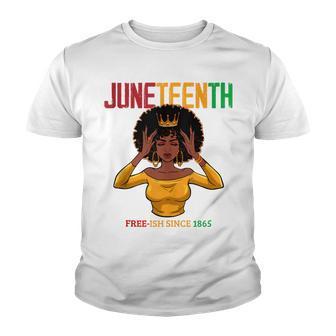 Juneteenth Free-Ish Since 1865 Black Woman Afro Queen Youth T-shirt - Thegiftio UK