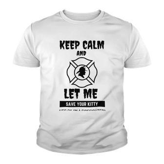 Keep Calm And Let Me Save Your Kitty Youth T-shirt | Favorety