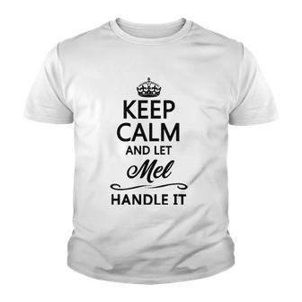 Keep Calm And Let Mel Handle It Funny Name Gift Youth T-shirt - Thegiftio UK