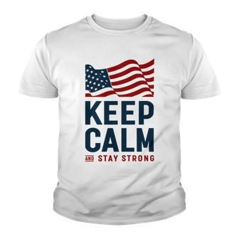 Keep Calm And Stay Strong Tshirt American Tshirt United State Of America Youth T-shirt | Favorety AU