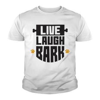 Live Laugh Bark 8 Trending Shirt Youth T-shirt | Favorety CA