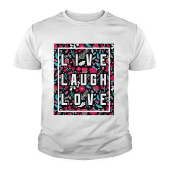 Live Laugh Love Inspiration Cool Motivational Floral Quotes Youth T-shirt | Mazezy
