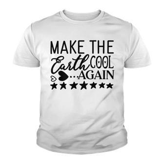 Make The Earth Cool Again Youth T-shirt | Favorety UK