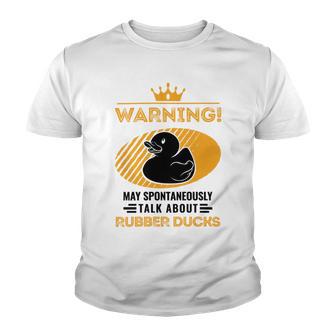 May Spontaneously Talk About Rubber Ducks Youth T-shirt | Favorety DE