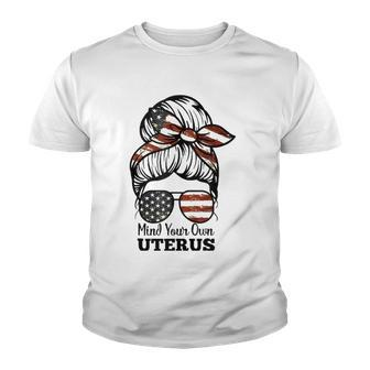 Messy Bun Mind Your Own Uterus My Body My Choice Right Youth T-shirt | Mazezy AU
