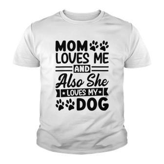 Mom Loves Me And Also She Loves My Dog 838 Trending Shirt Youth T-shirt | Favorety DE