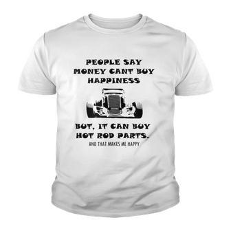 Money Cant Buy Happiness But It Can Buy Hot Rod Parts Funny Youth T-shirt - Thegiftio UK