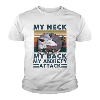 My Neck My Back My Anxiety Attack Funny Opossum Youth T-shirt - Thegiftio UK