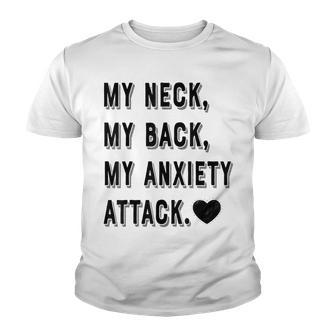 My Neck My Back My Anxiety Attack V2 Youth T-shirt - Thegiftio UK