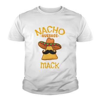 Nacho Average Mack Personalized Name Funny Taco Youth T-shirt | Mazezy