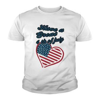 Official Have A Great 4Th Of July Youth T-shirt | Favorety DE